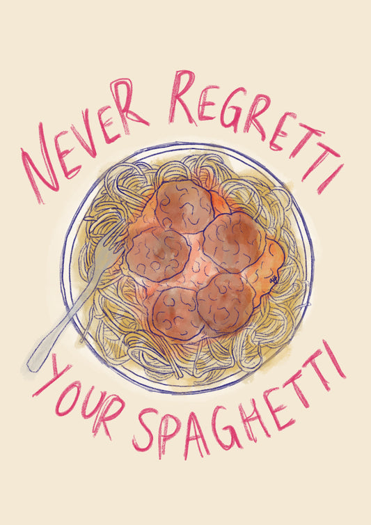 “Never Regretti Your Spaghetti” Art Poster