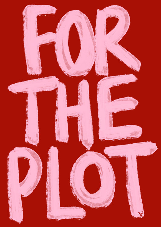 “For The Plot” Art Poster