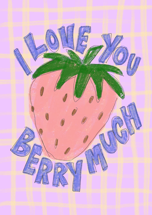 “Love You Berry Much” Art Poster